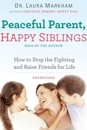 Peaceful Parent, Happy Siblings