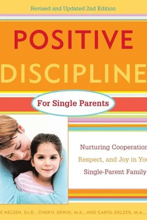Positive Discipline for Single Parents