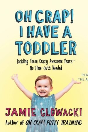 Oh Crap! I Have a Toddler