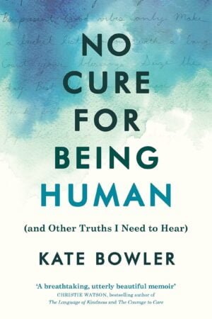 No Cure for Being Human