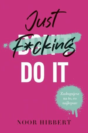 Just F*cking Do It