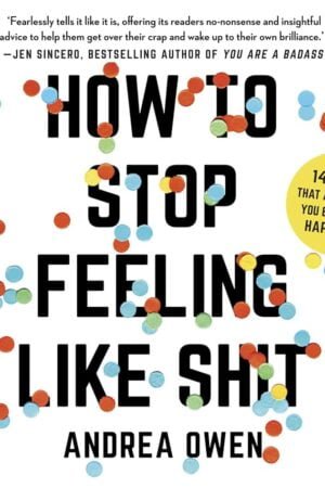 How to Stop Feeling Like Sh*t