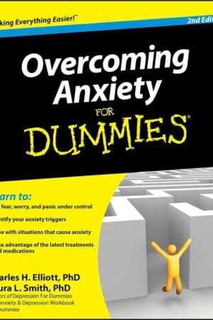 Overcoming Anxiety For Dummies