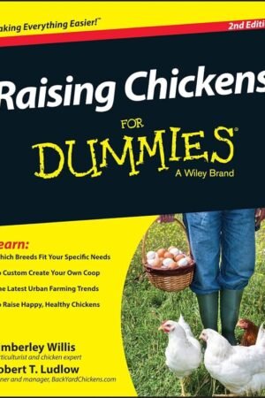 Raising Chickens For Dummies