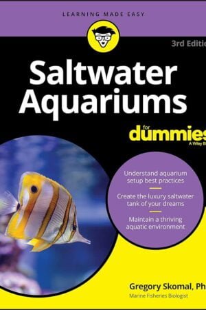 Saltwater Aquariums For Dummies