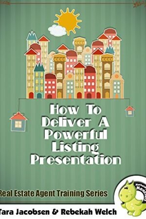 How To Deliver A Powerful Listing Presentation