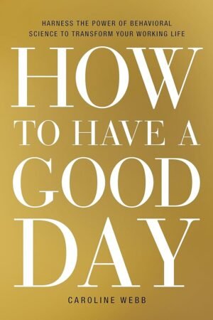 How to Have a Good Day