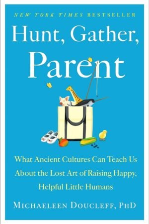 Hunt, Gather, Parent