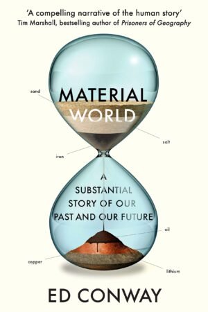 Material World: A Substantial Story of Our Past and Future