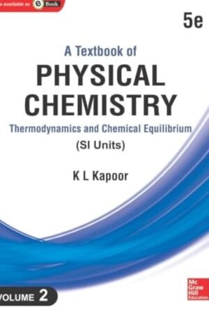 A Textbook of Physical Chemistry: Thermodynamics And Chemical Equilibrium (SI Unit), 5e, Volume 2