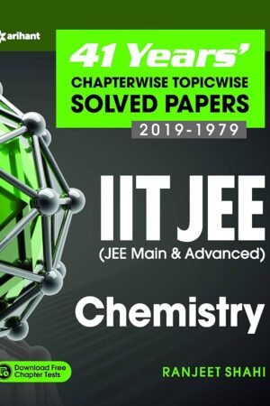 41 Years' Chapterwise Topicwise Solved Papers (2019-1979) IIT JEE Chemistry