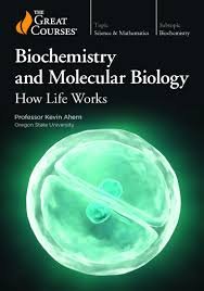 Biochemistry and Molecular Biology: How Life Works