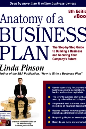 Anatomy of a Business Plan: The Step-by-Step Guide to Building a Business and Securing Your Company's Future