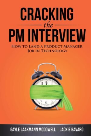 Cracking the PM Interview - How to Land a Product Manager Job in Technology