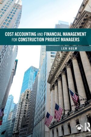 Cost Accounting and Financial Management for Construction Project Managers