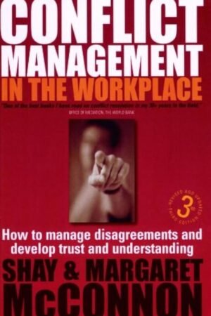 Conflict Management in the Workplace, - How to manage disagreements and develop trust and understanding