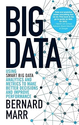 Big data Using SMART Big Data, Analytics and Metrics To Make Better Decisions and Improve Performance