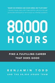 80,000 Hours: Find a Fulfilling Career That Does Good