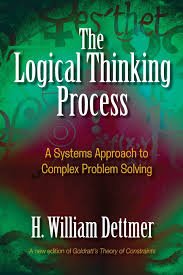The logical thinking process : a systems approach to complex problem solving