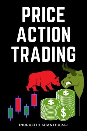 Price Action Trading: A Simple Stock Market Trading Book for Beginners Applicable to Intraday Trading, Swing Trading, & Positional Trading
