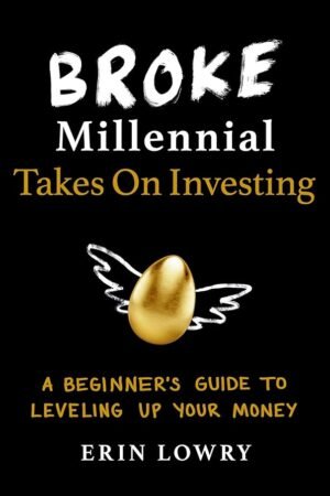 Broke millennial takes on investing: a beginner's guide to leveling up your money