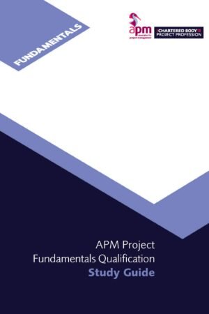 APM Project Fundamentals Qualification Study Guide