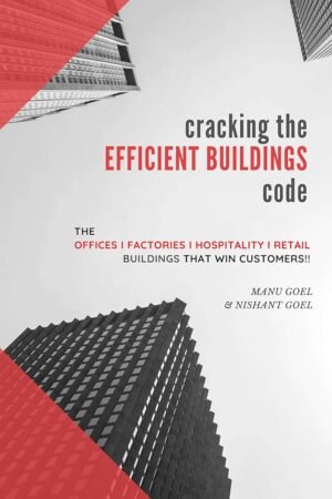 Cracking the Efficient Buildings Code: The Offices, Factories, Hospitality, Retail Building that win customers
