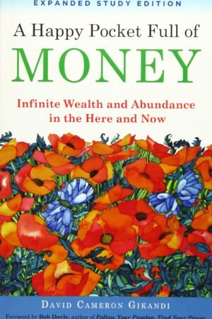 A happy pocket full of money: infinite wealth and abundance in the here and now