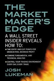 The Market Maker's Edge: Day Trading Tactics from a Wall Street Insider