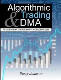 Algorithmic Trading and DMA: An introduction to direct access trading strategies