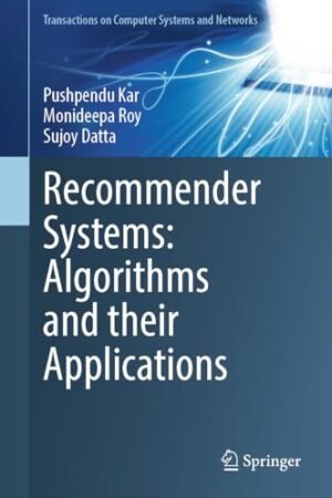 Recommender Systems: Algorithms and their Applications