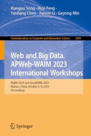 Web and Big Data. APWeb-WAIM 2023 International Workshops: KGMA 2023 and SemiBDMA 2023, Wuhan, China, October 6–8, 2023, Proceedings