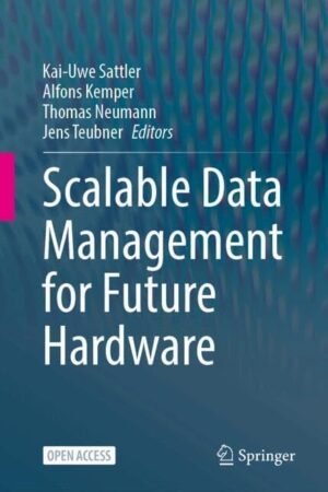 Scalable Data Management For Future Hardware