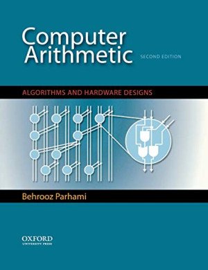 Computer Arithmetic: Algorithms and Hardware Designs second edition