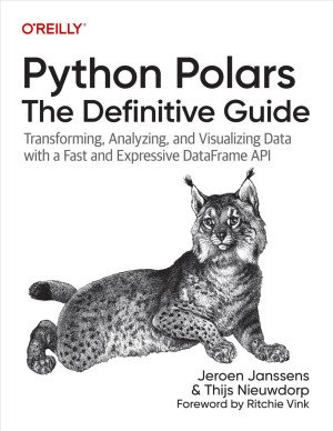 Python Polars The Definitive Guide (Fourth Early Release)
