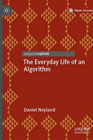 The Everyday Life of an Algorithm