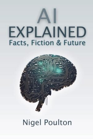 AI Explained, Facts, Fiction & Future