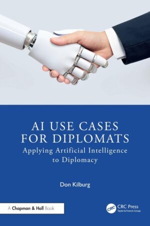 AI Use Cases for Diplomats, Applying Artificial Intelligence to Diplomacy