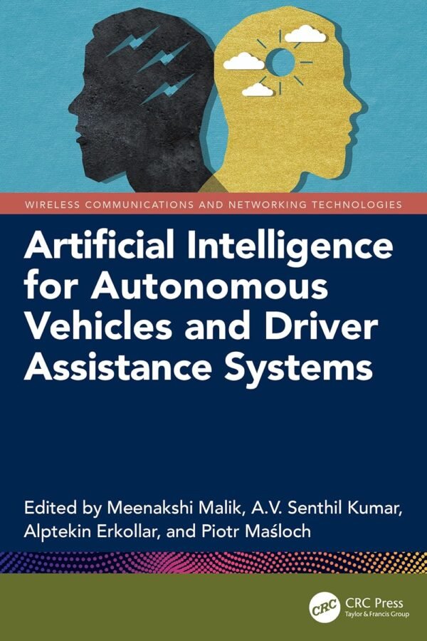 Artificial Intelligence for Autonomous Vehicles and Driver Assistance Systems Artificial Intelligence for Autonomous Vehicles and Driver Assistance Systems