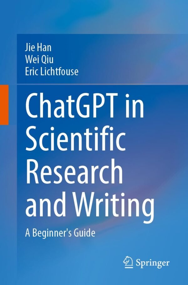 ChatGPT in Scientific Research and Writing A Beginner’s Guide ChatGPT in Scientific Research and Writing A Beginner’s Guide