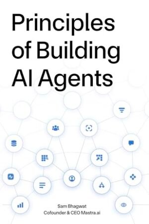 Principles of Building AI Agents