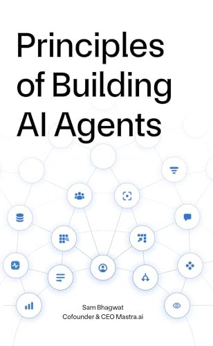 Principles of Building AI Agents Principles of Building AI Agents