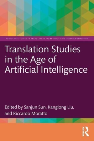 Translation Studies in the Age of Artificial Intelligence