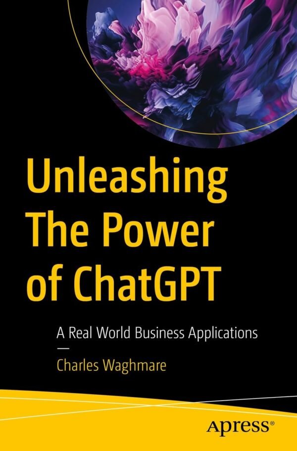 Unleashing The Power of ChatGPT Unleashing The Power of ChatGPT