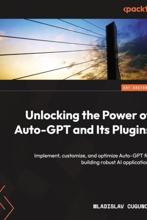 Unlocking the Power of Auto-GPT and Its Plugins