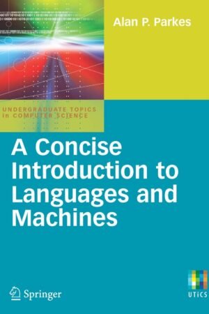 A Concise Introduction to Languages and Machines
