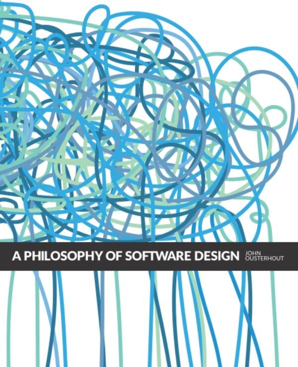 A Philosophy of Software Design A Philosophy of Software Design