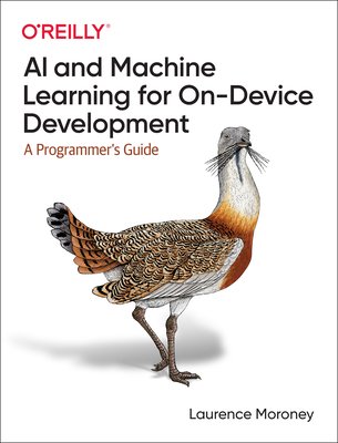 AI and Machine Learning for On-Device Development AI and Machine Learning for On-Device Development