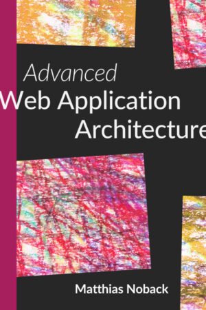 Advanced Web Application Architecture