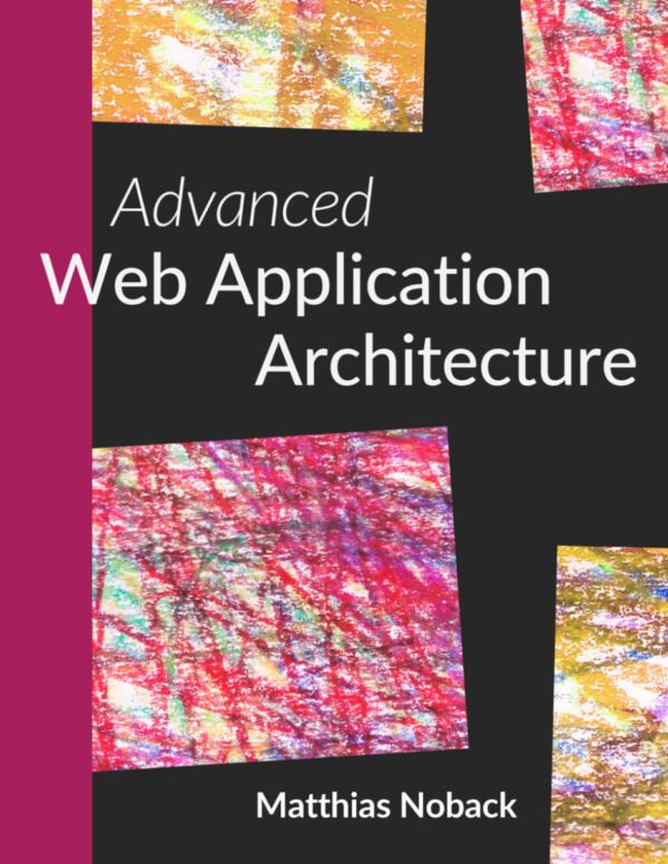 Advanced Web Application Architecture Advanced Web Application Architecture